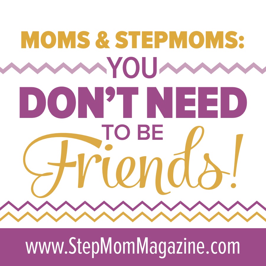 Stepmoms and Moms Friends - StepMom Magazine